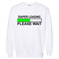 Diaper Loading Please Wait Garment-Dyed Sweatshirt