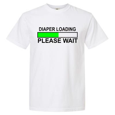 Diaper Loading Please Wait Garment-Dyed Heavyweight T-Shirt