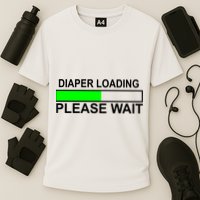 Diaper Loading Please Wait Performance Shirt