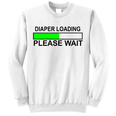 Diaper Loading Please Wait Sweatshirt