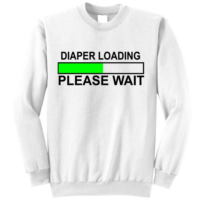 Diaper Loading Please Wait Sweatshirt