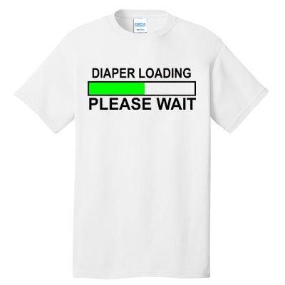 Diaper Loading Please Wait Tall T-Shirt