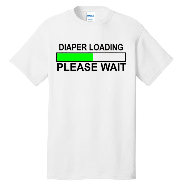 Diaper Loading Please Wait Tall T-Shirt