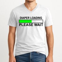 Diaper Loading Please Wait V-Neck T-Shirt