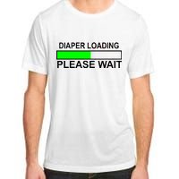 Diaper Loading Please Wait Adult ChromaSoft Performance T-Shirt