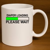 Diaper Loading Please Wait 11oz C Handle Ceramic Mug