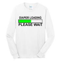 Diaper Loading Please Wait Tall Long Sleeve T-Shirt