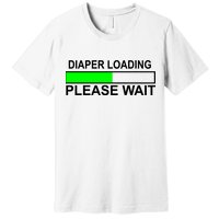 Diaper Loading Please Wait Premium T-Shirt