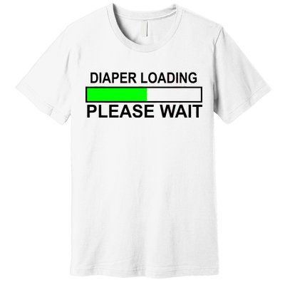 Diaper Loading Please Wait Premium T-Shirt