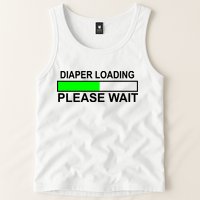 Diaper Loading Please Wait Tank Top