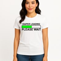 Diaper Loading Please Wait Womens T-Shirt