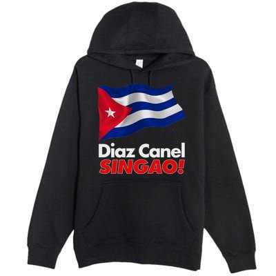 Diaz Canel Singao! Cuban Flag Premium Pullover Hoodie