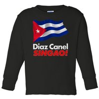 Diaz Canel Singao! Cuban Flag Toddler Long Sleeve Shirt