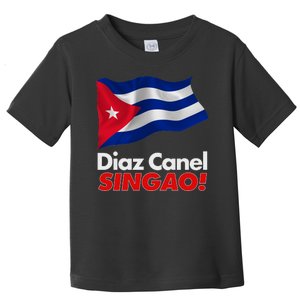 Diaz Canel Singao! Cuban Flag Toddler T-Shirt