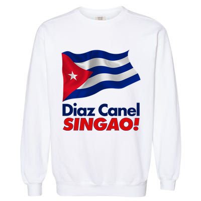 Diaz Canel Singao! Cuban Flag Garment-Dyed Sweatshirt
