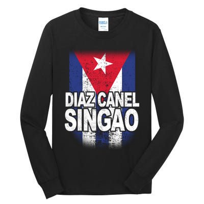 Diaz Canel Singao Cuban Flag Distressed Tall Long Sleeve T-Shirt