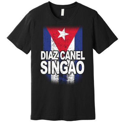 Diaz Canel Singao Cuban Flag Distressed Premium T-Shirt