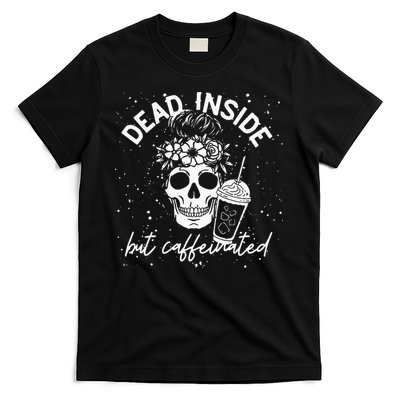 Dead Inside But Caffeinated Mom Skull Flower Coffee Lover T-Shirt