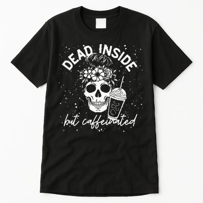 Dead Inside But Caffeinated Mom Skull Flower Coffee Lover Tall T-Shirt