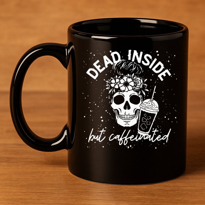 Dead Inside But Caffeinated Mom Skull Flower Coffee Lover 11oz C Handle Ceramic Mug