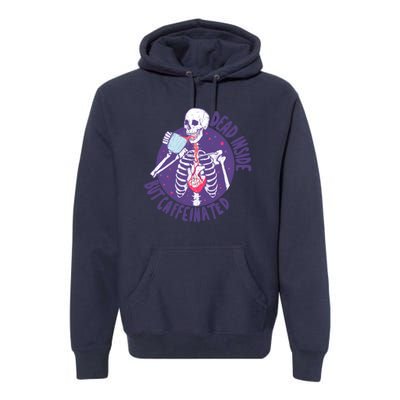 Dead Inside But Caffeinated Premium Hoodie