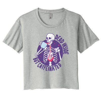 Dead Inside But Caffeinated Women's Crop Top Tee