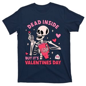 Dead Inside But ItS Valentines Day Funny Skeleton T-Shirt