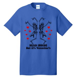 Dead Inside But ItS ValentineS Dancing Skeleton Couples Meaningful Gift Tall T-Shirt