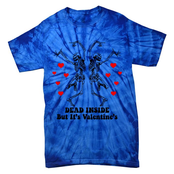 Dead Inside But ItS ValentineS Dancing Skeleton Couples Meaningful Gift Tie-Dye T-Shirt