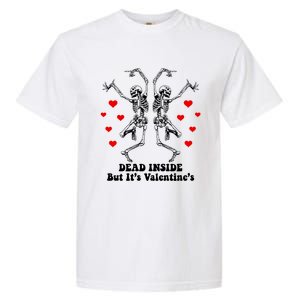 Dead Inside But ItS ValentineS Dancing Skeleton Couples Meaningful Gift Garment-Dyed Heavyweight T-Shirt