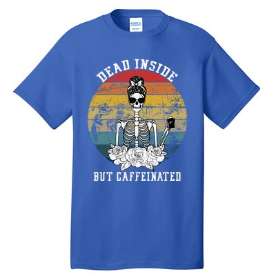 Dead Inside But Caffeinated Skeleton Flower Coffee Lover Gift Tall T-Shirt