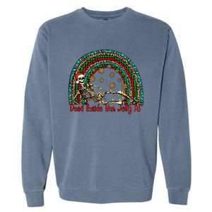 Dead Inside But Jolly Af Rainbow Christmas Skeleton Funny Gift Garment-Dyed Sweatshirt