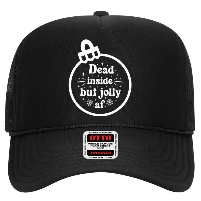 Dead Inside But Jolly AF  High Crown Mesh Back Trucker Hat