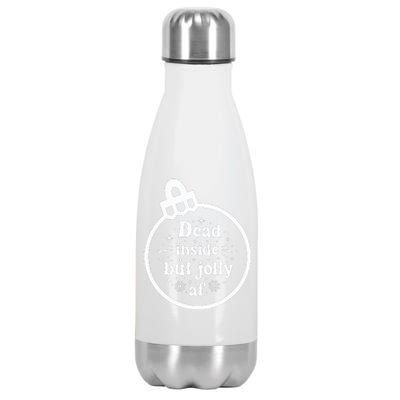 Dead Inside But Jolly AF  Stainless Steel Insulated Water Bottle