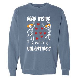 Dead Inside But ItS ValentineS Skeleton Dancing Lovers Meaningful Gift Garment-Dyed Sweatshirt