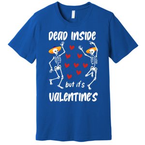 Dead Inside But ItS ValentineS Skeleton Dancing Lovers Meaningful Gift Premium T-Shirt