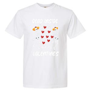 Dead Inside But ItS ValentineS Skeleton Dancing Lovers Meaningful Gift Garment-Dyed Heavyweight T-Shirt