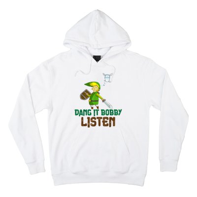 Dang It Bobby Listen Hoodie