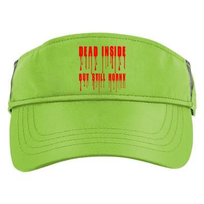 Dead Inside But Still Horny Funny Bloody Adult Drive Performance Visor