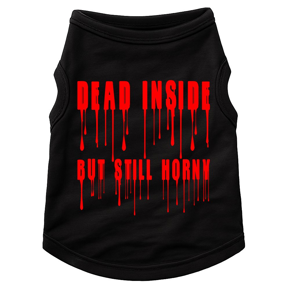 Dead Inside But Still Horny Funny Bloody Doggie Tank