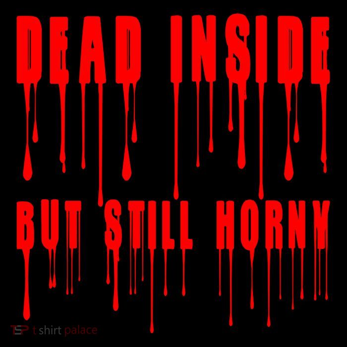 Dead Inside But Still Horny Funny Bloody 7-Panel Snapback Hat