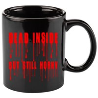 Dead Inside But Still Horny Funny Bloody 11oz C Handle Ceramic Mug