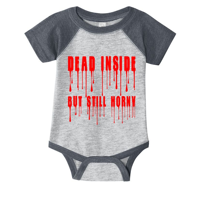 Dead Inside But Still Horny Funny Bloody Infant Baby Jersey Bodysuit