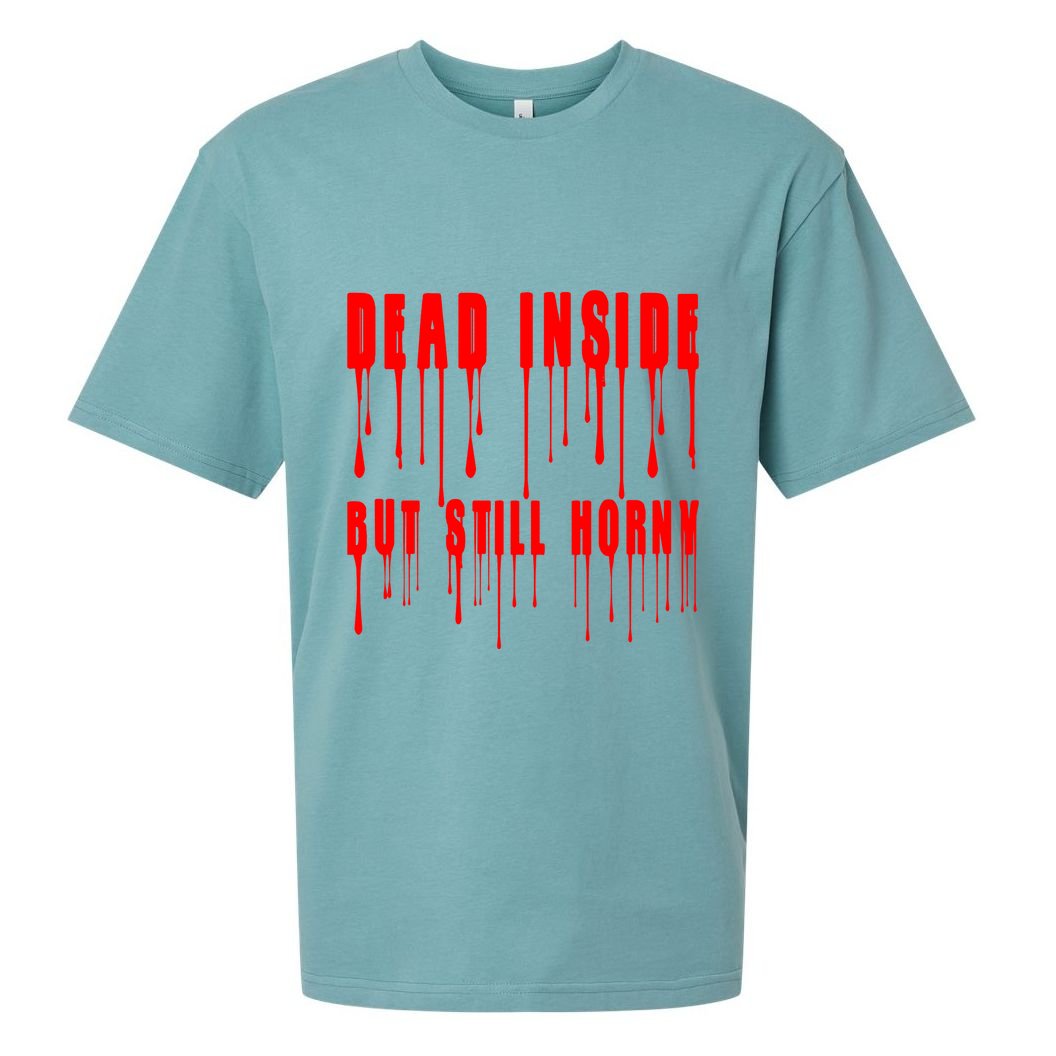 Dead Inside But Still Horny Funny Bloody Sueded Cloud Jersey T-Shirt