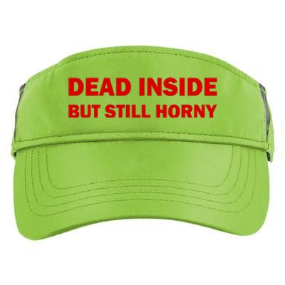 Dead Inside But Still Horny Classic Adult Drive Performance Visor