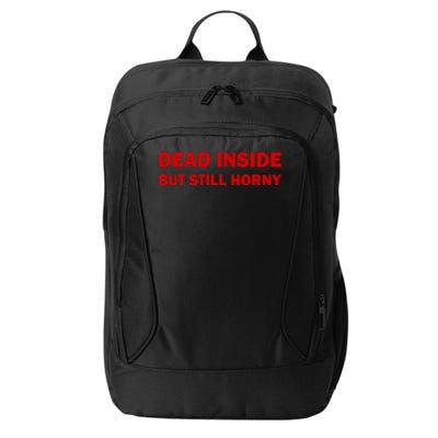 Dead Inside But Still Horny Classic City Backpack