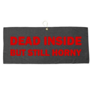 Dead Inside But Still Horny Classic Large Microfiber Waffle Golf Towel