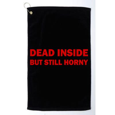 Dead Inside But Still Horny Classic Golf Towel