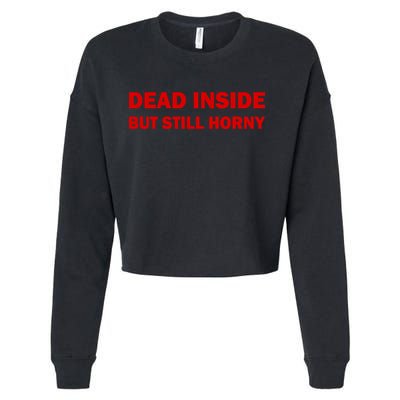 Dead Inside But Still Horny Classic Cropped Pullover Crew