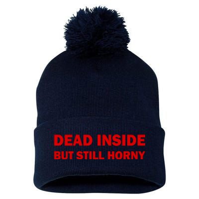 Dead Inside But Still Horny Classic Pom Pom 12in Knit Beanie